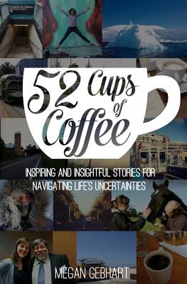 52 cups of coffee : inspiring and insightful stories for navigating life's uncertainties  cover image cdn