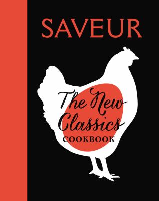 SAVEUR: the new classics cookbook 1,000 recipes + expert advice, tips, and tales cover image cdn