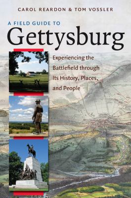 A field guide to Gettysburg : experiencing the battlefield through its history, places, & people  cover image cdn