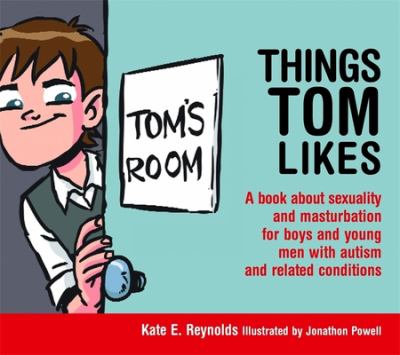 Things Tom likes : a book about sexuality and masturbation for boys and young men with autism and related conditions  cover image cdn