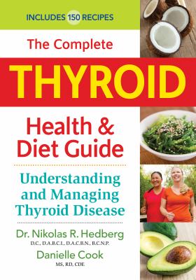 The complete thyroid health & diet guide : understanding and managing thyroid disease  cover image cdn