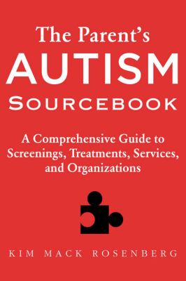 The parent's autism sourcebook : a comprehensive guide to screenings, treatments, services, and organizations  cover image cdn