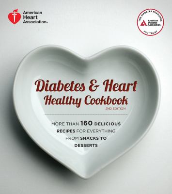 Diabetes & heart healthy cookbook : more than 160 delicious recipes for everything from snacks to desserts  cover image cdn