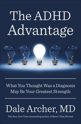 The ADHD advantage : what you thought was a diagnosis may be your greatest strength  cover image cdn