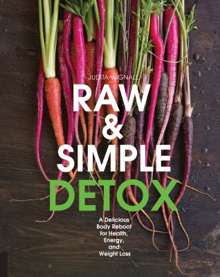 Raw & simple detox : a delicious body reboot for health, energy, and weight loss  cover image cdn