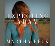 Expecting adam a true story of birth, rebirth, and everyday magic  cover image cdn