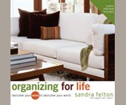 Organizing for life declutter your mind to declutter your world  cover image cdn