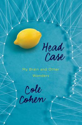 Head case : my brain and other wonders  cover image cdn
