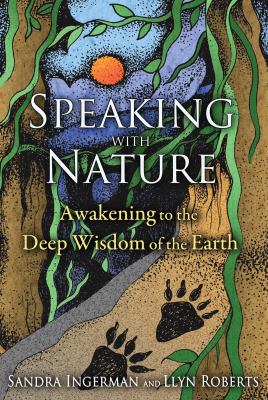 Speaking with nature : awakening to the deep wisdom of the Earth  cover image cdn
