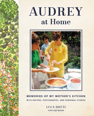 Audrey at home : memories of my mother's kitchen with recipes, photographs, and personal stories  cover image cdn