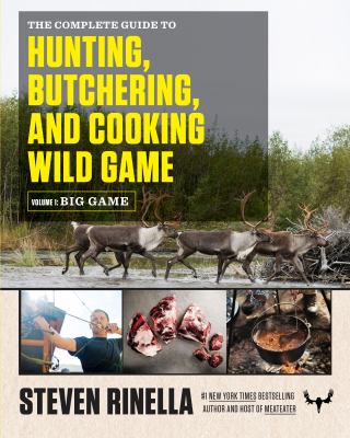 The complete guide to hunting, butchering, and cooking wild game  cover image cdn