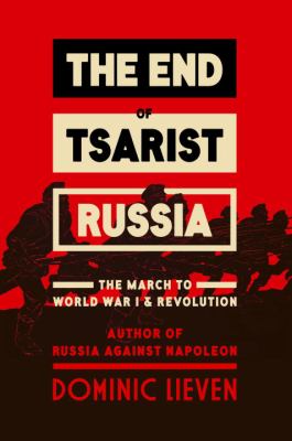 The end of tsarist Russia : the march to World War I and revolution  cover image cdn