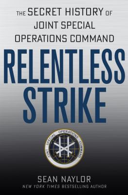 Relentless strike : the secret history of Joint Special Operations Command  cover image cdn