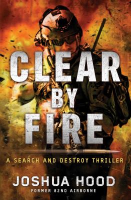 Clear by fire : a search and destroy thriller  cover image cdn
