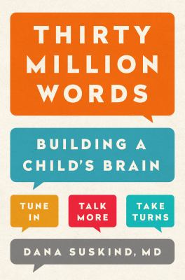 Thirty million words : building a child's brain, tune in, talk more, take turns  cover image cdn