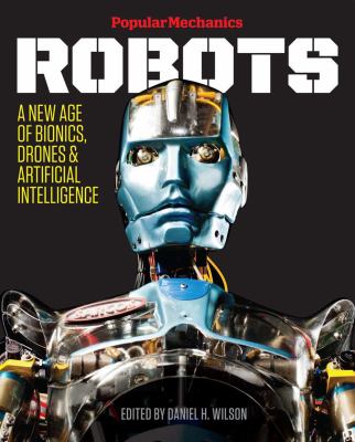 Popular mechanics robots : a new age of bionics, drones & artificial intelligence  cover image cdn