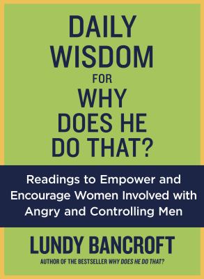 Daily wisdom for Why does he do that? : encouragement for women involved with angry and controlling men  cover image cdn