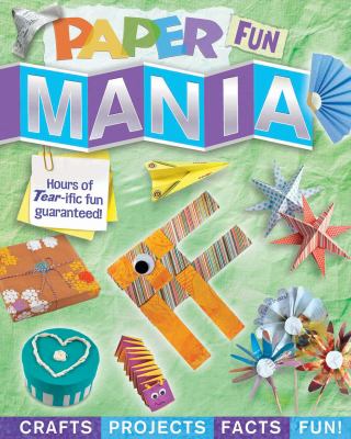 Paper fun mania : crafts, activities, facts, and fun!  cover image cdn