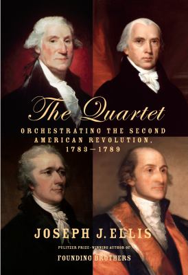 The Quartet orchestrating the second American Revolution, 1783-1789 cover image cdn