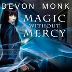 Magic without mercy an Allie Beckstrom novel  cover image cdn