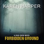 Forbidden Ground Cold Creek Series, Book 2  cover image cdn