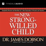 The new strong-willed child birth through adolescence  cover image cdn