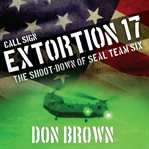 Call sign extortion 17 the shoot-down of seal team six  cover image cdn