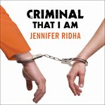 Criminal That I Am A Memoir  cover image cdn