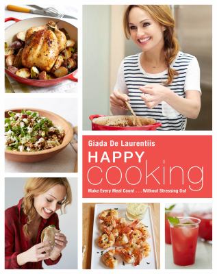Happy cooking : make every meal count...without stressing out  cover image cdn