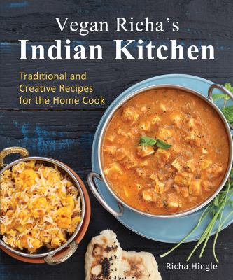 Vegan Richa's Indian kitchen traditional and creative recipes for the home cook cover image cdn