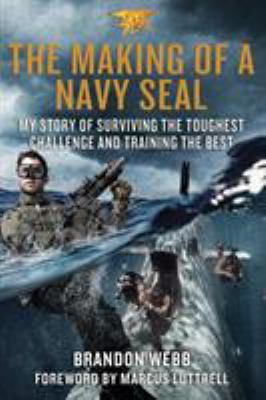 The making of a Navy SEAL : my story of surviving the toughest challenge and training the best  cover image cdn