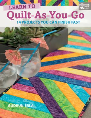 Learn to quilt-as-you-go : 14 projects you can finish fast  cover image cdn