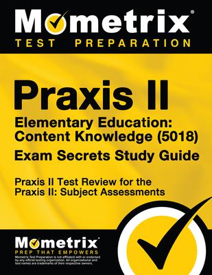Praxis II® elementary education : content knowledge (5018) exam secrets study guide : your key to exam success.  cover image cdn