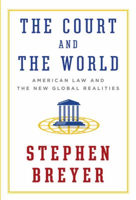 The court and the world : American law and the new global realities cover image