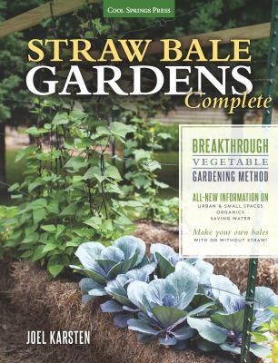 Straw bale gardens complete : breakthrough vegetable gardening method  cover image cdn