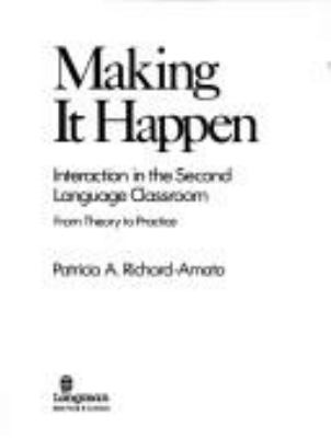 Making it happen : interaction in the second language classroom : from theory to practice  cover image cdn