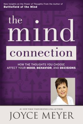 The mind connection : how the thoughts you choose affect your mood, behavior, and decisions  cover image cdn