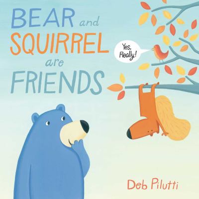 Bear and Squirrel are friends...yes, really!  cover image cdn