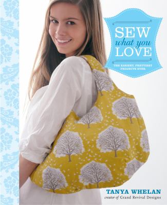 Sew what you love the easiest, prettiest projects ever cover image cdn