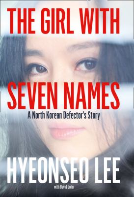 The girl with seven names : a North Korean defector's story  cover image cdn