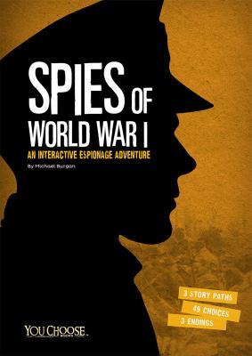 Spies of World War I : an interactive history adventure  cover image cdn