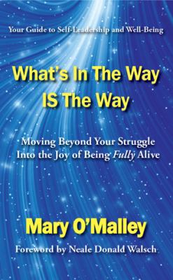 What's in the way is the way : moving beyond your struggle into the joy of being fully alive  cover image cdn