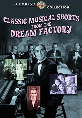 Classic musical shorts from the Dream Factory cover image cdn
