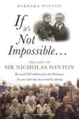 If it's not impossible-- : the life of Sir Nicholas Winton  cover image cdn