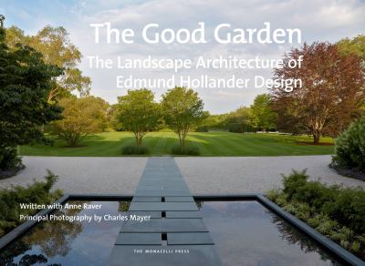 The good garden : the landscape architecture of Edmund Hollander Design  cover image cdn