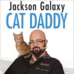 Cat daddy what the world's most incorrigible cat taught me about life, love, and coming clean  cover image cdn
