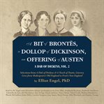 A bit of Brontës, a dollop of Dickinson, an offering of Austen a dab of Dickens, vol. 2  cover image cdn