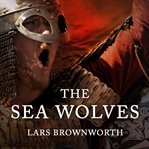 The sea wolves a history of the Vikings  cover image cdn