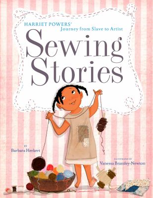 Sewing stories : Harriet Powers' journey from slave to artist  cover image cdn