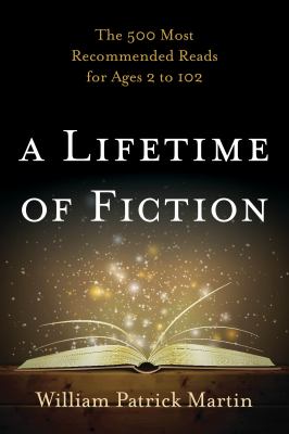A lifetime of fiction : the 500 most recommended reads for ages 2 to 102  cover image cdn